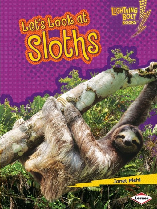 Title details for Let's Look at Sloths by Janet Piehl - Available